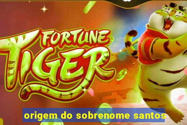 origem do sobrenome santos